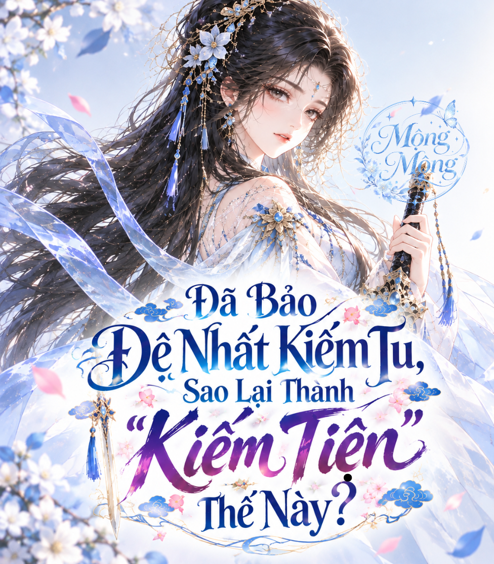 Đã Bảo Đệ Nhất Kiếm Tu, Sao Lại Thành “Kiếm Tiện” Thế Này?
