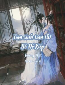 Tam Sinh Tam Thế - Bồ Đề Kiếp